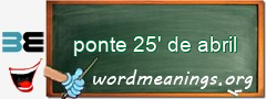 WordMeaning blackboard for ponte 25' de abril